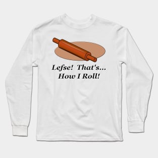 Lefse How I Roll Long Sleeve T-Shirt